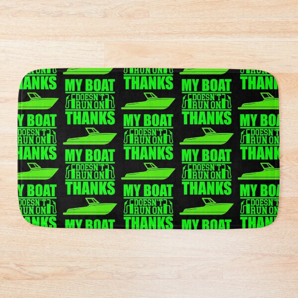 Item preview, My Boat Doesnt Run On Thanks  designed and sold by WoodburyLake.