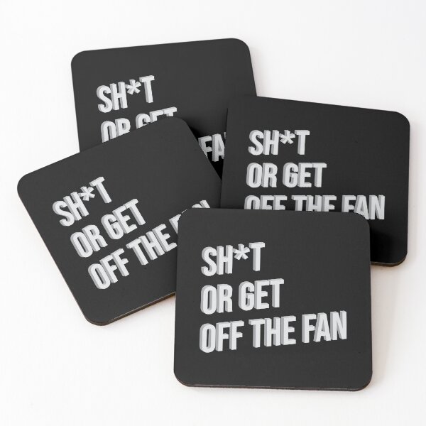 Item preview, Sh*t or get off the fan designed and sold by justwaterthanks.
