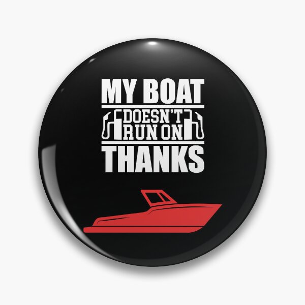 Item preview, My Boat Doesnt Run On Thanks  designed and sold by WoodburyLake.