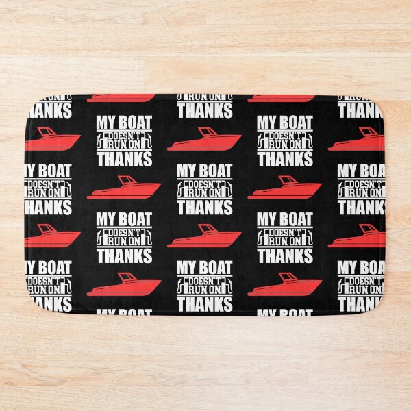 Item preview, My Boat Doesnt Run On Thanks  designed and sold by WoodburyLake.