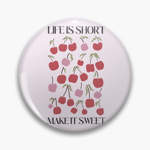 Item preview, Life is short make it sweet designed and sold by Acim0.