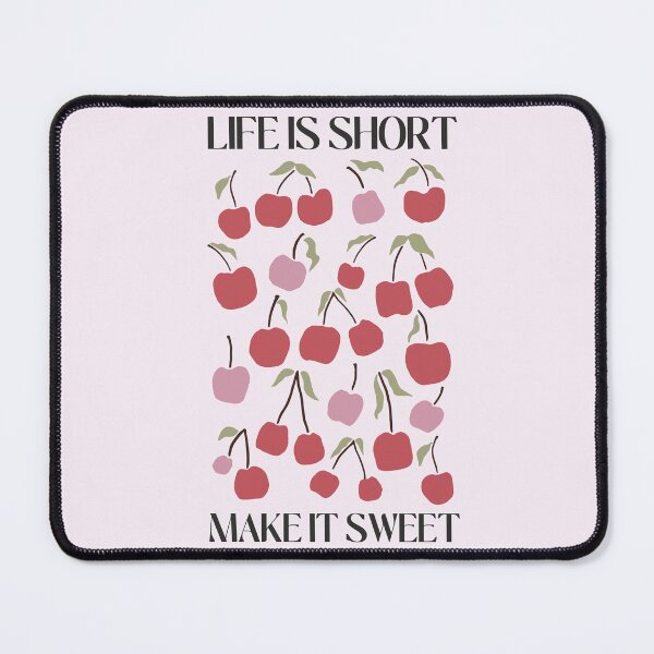Item preview, Life is short make it sweet designed and sold by Acim0.