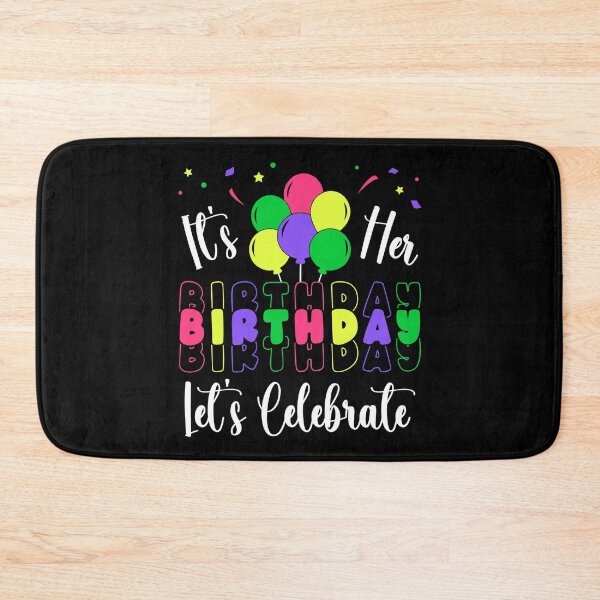 Item preview, It's Her Birthday Let's Celebrate designed and sold by Got2BSnazzy.