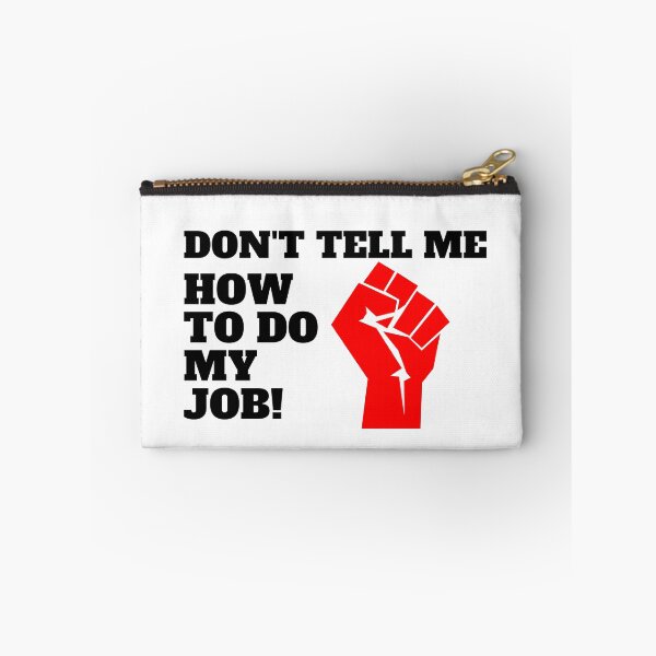 Item preview, Don't tell me how to do my job designed and sold by CaliforniaDi.