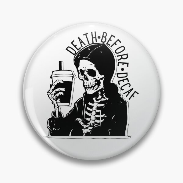 Item preview, Death Before Decaf designed and sold by FiveThirtyOne.
