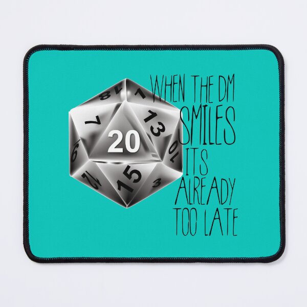 Item preview, Dungeons and dragons - When the DM smiles its already too late designed and sold by AnnaleeArce.
