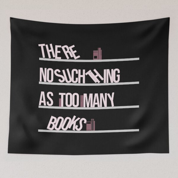 Item preview, there no such thing as too many books  designed and sold by sumajouda.