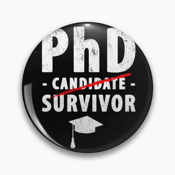 Item preview, PhD Candidate Survivor - PhD Graduation   	 designed and sold by ywgjsgtkrqm79.