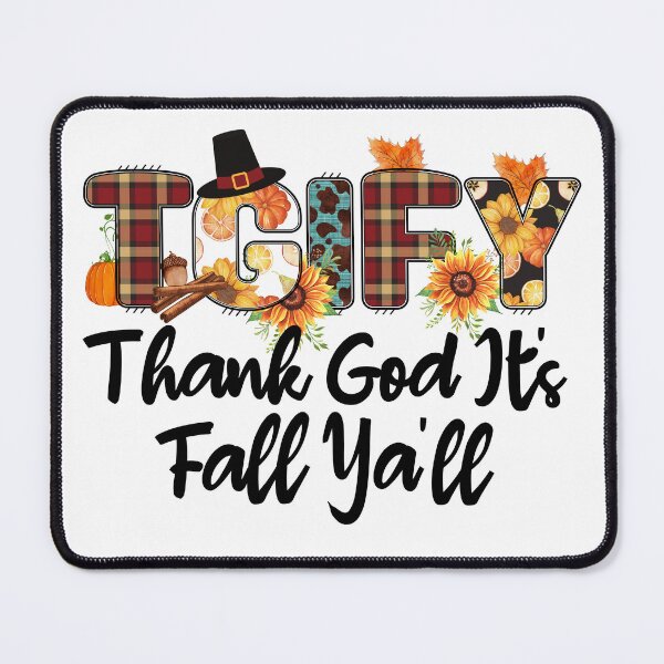 Item preview, TGIFY Thank God It's Fall Y'all Pumpkin Season -  Fall Vibes - Seasonal Art  - Fall Leaves - Fall Fashion - Hello Autumn designed and sold by Luvjesus2.