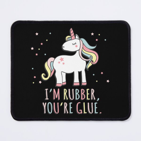 Item preview, I'm Rubber You're Glue Sarcastic Unicorn designed and sold by flippinsg.