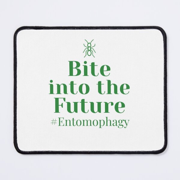 Item preview, Bite Into The Future Entomophagy designed and sold by Kornel Mayer.