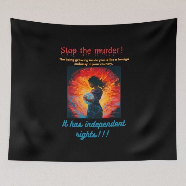 Item preview, Stop the murder! The being growing inside you is like a foreign embassy in your country. It has independent rights! designed and sold by STO1KA.