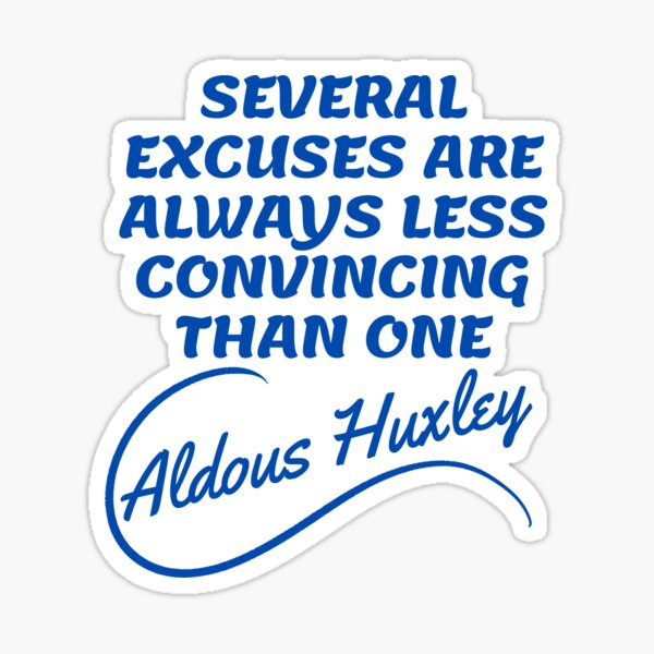 Item preview, Aldous Huxley Quotes - Excuses inspiration quotes designed and sold by Writer Quotes.