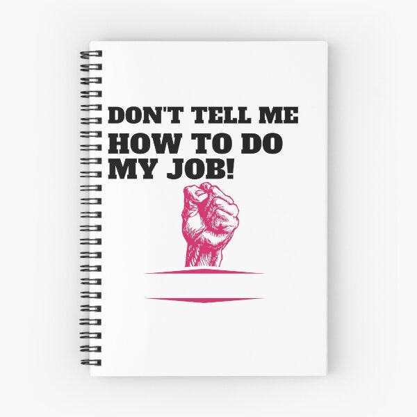 Item preview, Don't tell me how to do my job designed and sold by CaliforniaDi.
