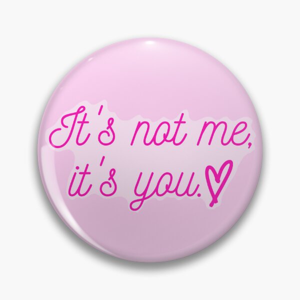 Item preview, It's not me, it's you. designed and sold by Jeyymo.