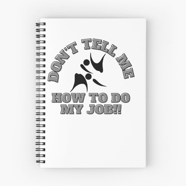 Item preview, Don't tell me how to do my job designed and sold by CaliforniaDi.
