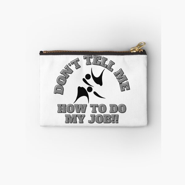 Item preview, Don't tell me how to do my job designed and sold by CaliforniaDi.