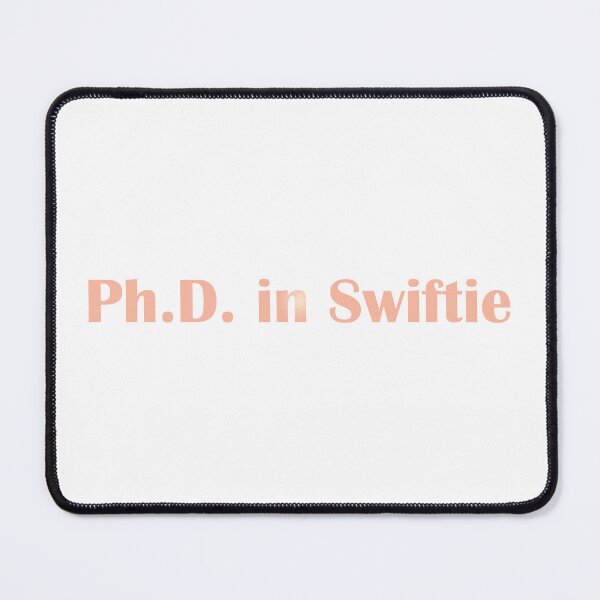 Item preview, Ph.D. in Swiftie designed and sold by iswiftyouwould.