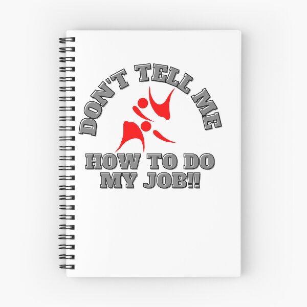 Item preview, Don't tell me how to do my job designed and sold by CaliforniaDi.