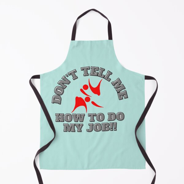 Item preview, Don't tell me how to do my job designed and sold by CaliforniaDi.