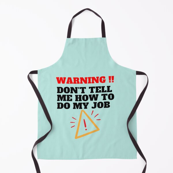 Item preview, Don't tell me how to do my job designed and sold by CaliforniaDi.