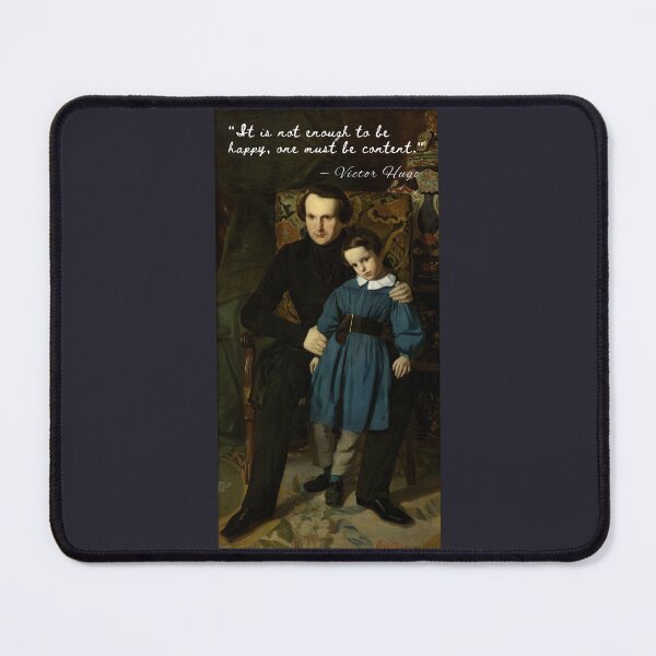 Item preview, Victor Hugo portrait and quote: It is not enough to be happy, one must be content designed and sold by artbleed.