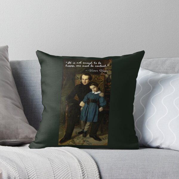 Item preview, Victor Hugo portrait and  quote: It is not enough to be happy, one must be content designed and sold by artbleed.