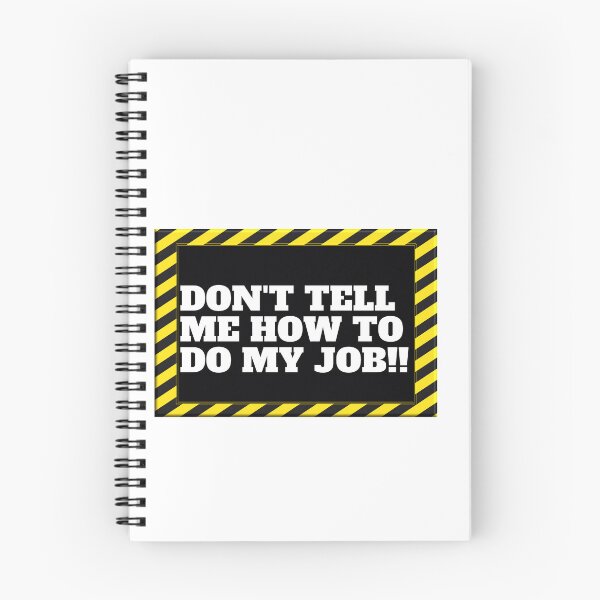 Item preview, Don't tell me how to do my job  designed and sold by CaliforniaDi.