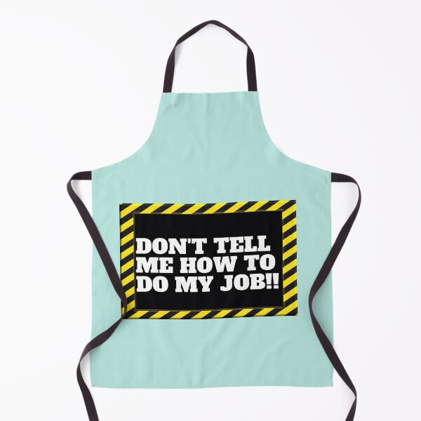 Item preview, Don't tell me how to do my job designed and sold by CaliforniaDi.