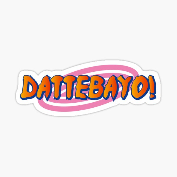 Item preview, Dattebayo!! designed and sold by AnimeVerseApp.
