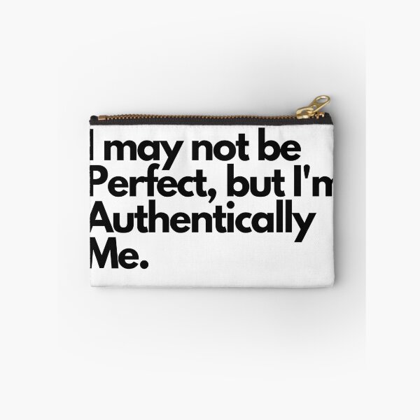 Item preview, I may not be perfect, but Im authentically me designed and sold by pol255.