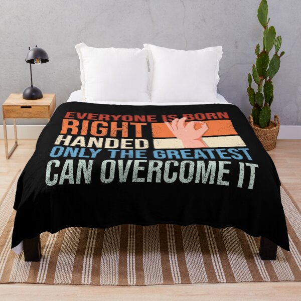 Item preview, Everyone is born right handed only the greatest can overcome it designed and sold by Ridaelb.