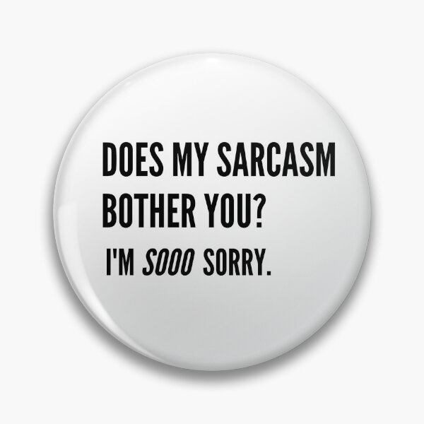 Item preview, Does My Sarcasm Bother You?  Sarcasti-Tee designed and sold by WittyQuipster.