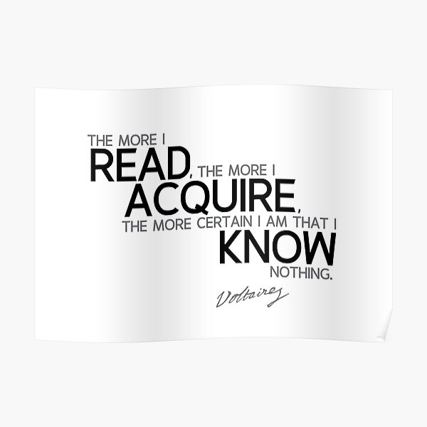 read, acquire, know - voltaire Poster
