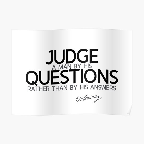 judge by questions - voltaire Poster