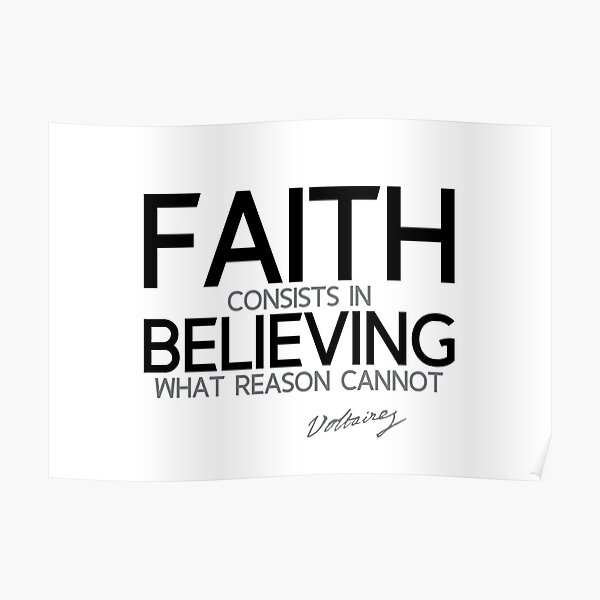 faith believing - voltaire Poster