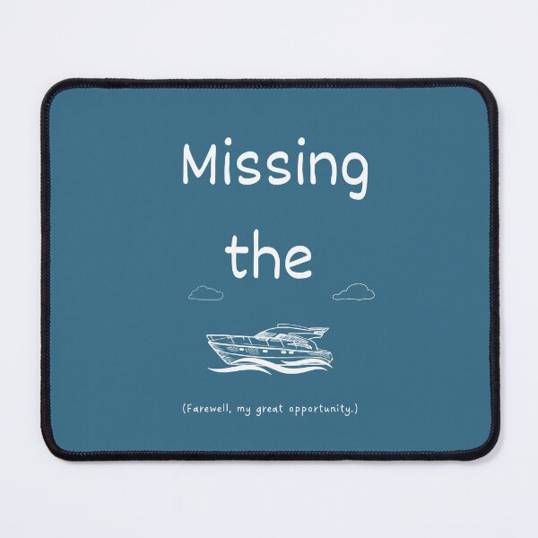 Item preview, Missing the boat idiom designed and sold by Idioms4u.
