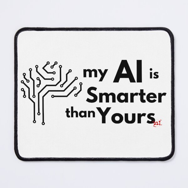 Item preview, My AI is Smarter than Yours / RoYuMi designed and sold by royumi.