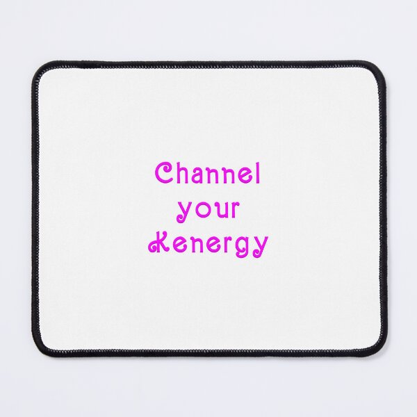 Item preview, Channel your Kenergy designed and sold by MallcopMemoirs.