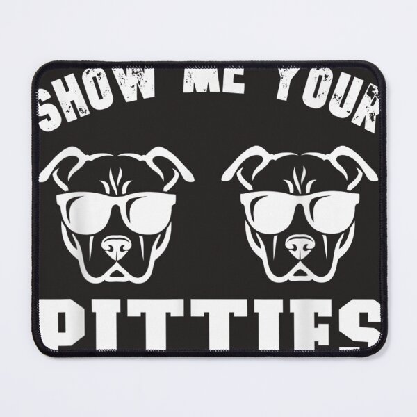 Item preview, Show Me Your Pitties Funny Pitbull Dog - Pitbull Dog Lovers designed and sold by LynnBPotter.