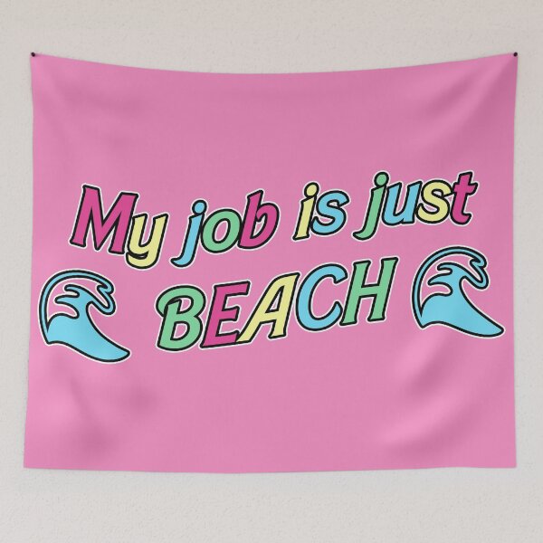 Item preview, My job is just beach (wave design) designed and sold by RoserinArt.