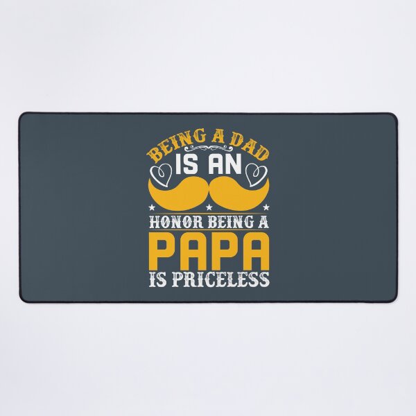 Item preview, Being A Dad Is An Honor Being A Papa Is Priceless designed and sold by lipe1984.