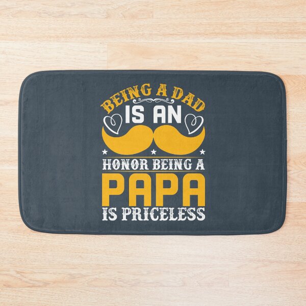 Item preview, Being A Dad Is An Honor Being A Papa Is Priceless designed and sold by lipe1984.
