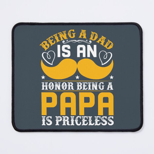 Item preview, Being A Dad Is An Honor Being A Papa Is Priceless designed and sold by lipe1984.