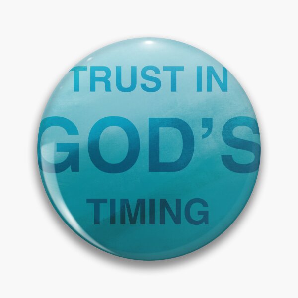 Item preview, TRUST IN GOD'S TIMING designed and sold by rainniedesign.