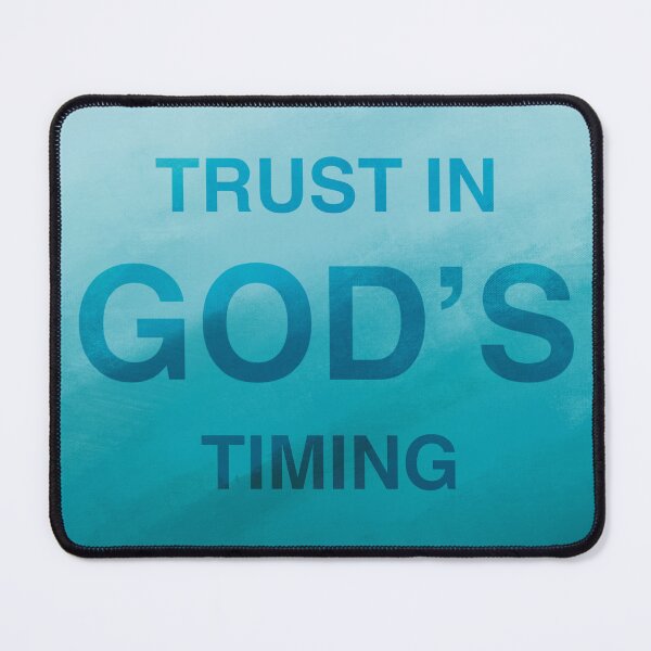 Item preview, TRUST IN GOD'S TIMING designed and sold by rainniedesign.