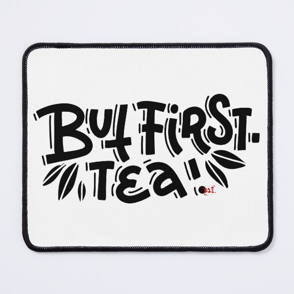 Item preview, But First Tea / RoYuMi designed and sold by royumi.