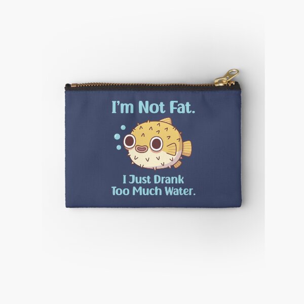 Item preview, Funny Puffer Fish I am Not Fat I Just Drank Too Much Water designed and sold by rustydoodle.