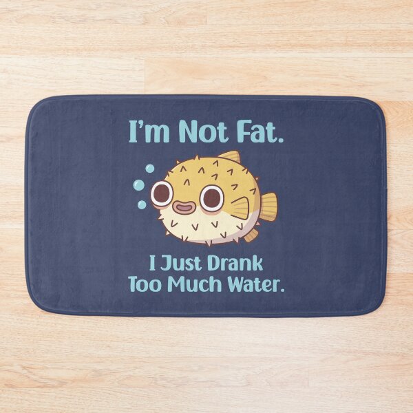 Item preview, Funny Puffer Fish I am Not Fat I Just Drank Too Much Water designed and sold by rustydoodle.