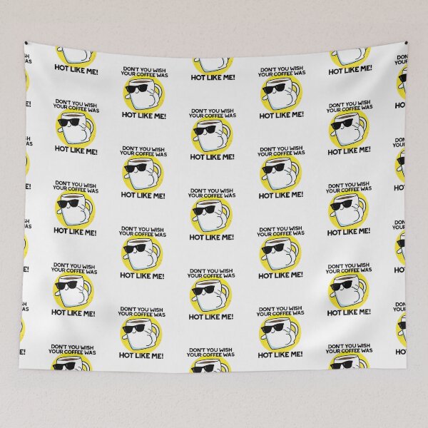 Item preview, Don't You Wish Your Coffee Was Hot Like Me Funny Puns  designed and sold by punnybone.